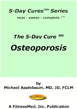 The 5 Day Cure (tm): Osteoporosis